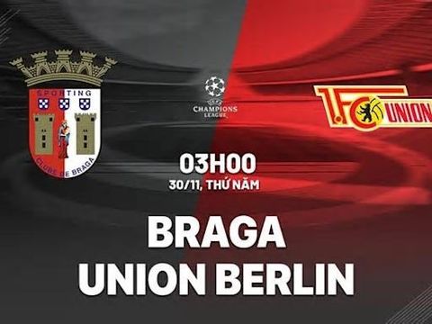 Nhận định bóng đá Braga vs Union Berlin, 03h00 ngày 30/11: Còn nước, còn tát