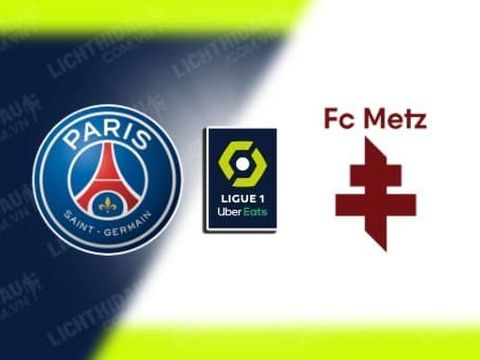 Nhận định bóng đá PSG vs Metz